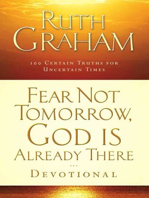 cover image of Fear Not Tomorrow, God Is Already There Devotional